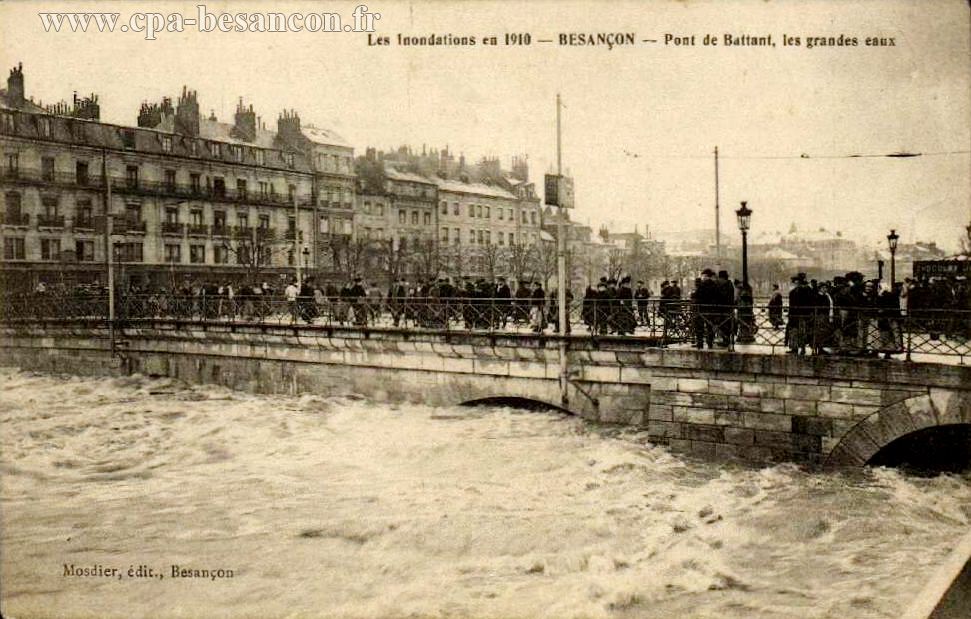 Les Inondations en 1910 - BESANÇON - Pont de Battant, les grandes eaux